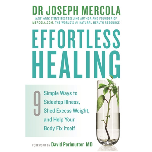 Joseph Mercola Effortless healing - 9 simple ways to sidestep illness, shed excess weight (häftad, eng)