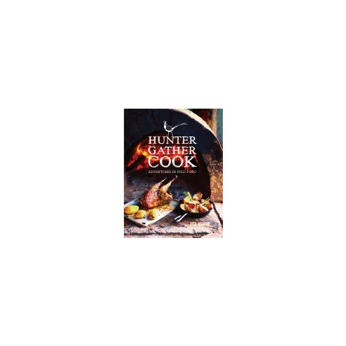 Nick Weston Hunter Gather Cook (inbunden, eng)