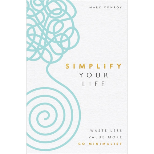Mary Conroy Simplify Your Life (häftad, eng)
