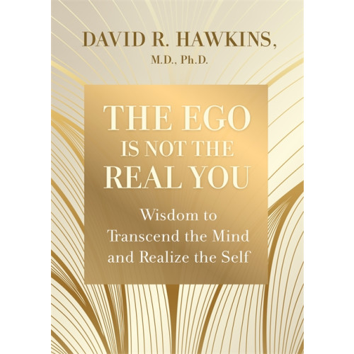 David R. Hawkins The Ego Is Not the Real You (häftad, eng)
