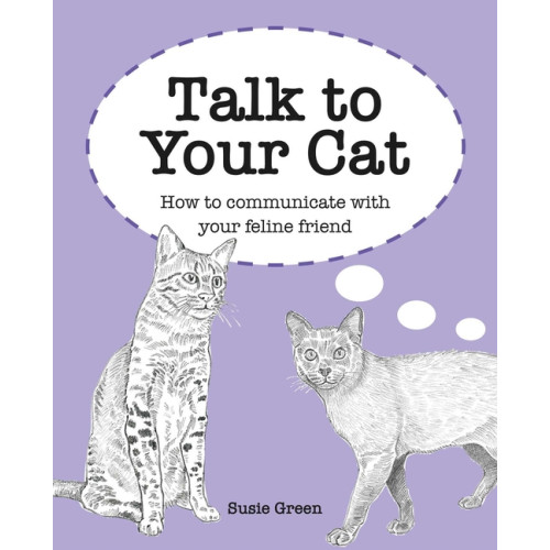 Susie Green Talk to Your Cat (inbunden, eng)