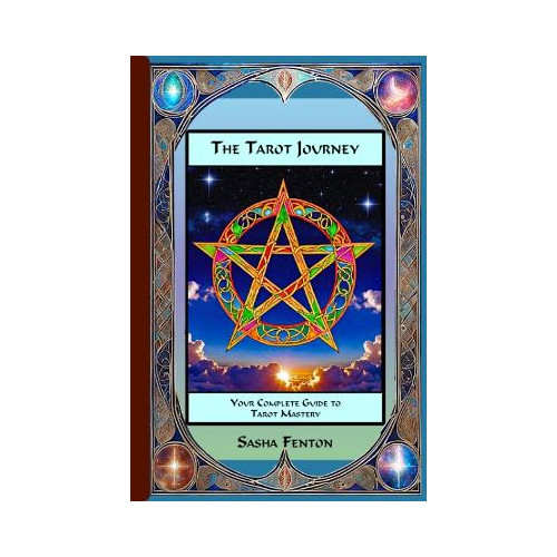 Sasha Fenton The Tarot Journey: Your Complete Guide to Tarot Mastery (häftad, eng)