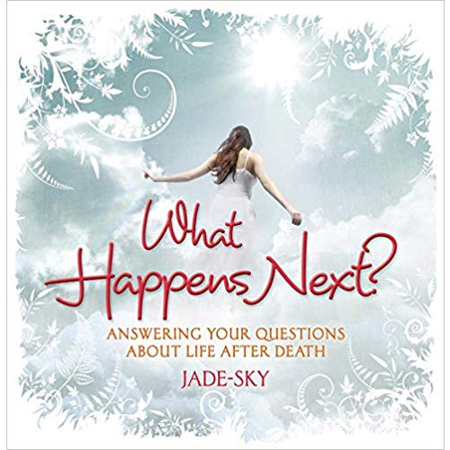 Jade-Sky What happens next? - answering your questions about life after death (häftad, eng)