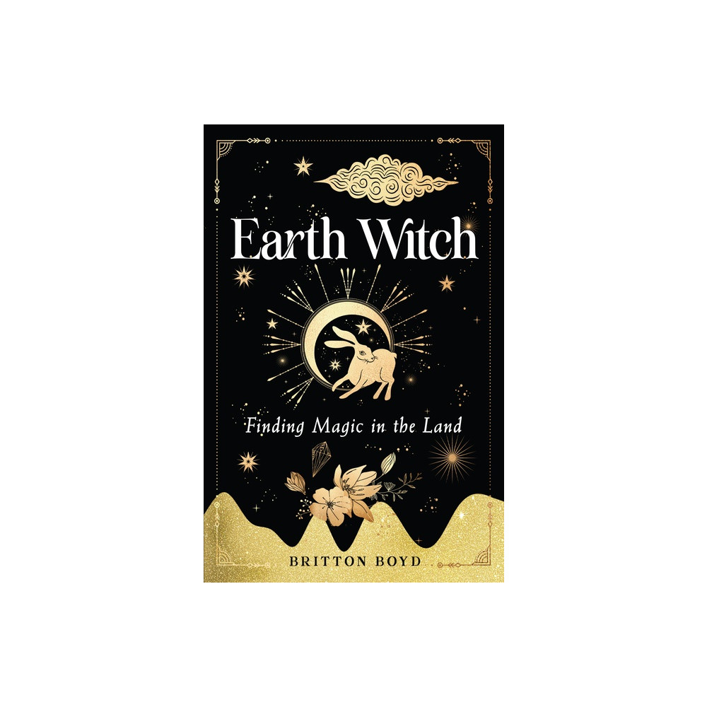 Produktbild för Earth Witch : Finding Magic in the Land (häftad, eng)