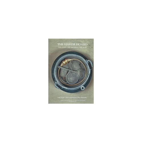 Erik Nylén The Havor hoard : the gold, the bronzes, the fort (inbunden, eng)