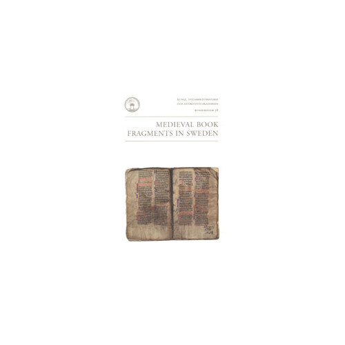 Jan Brunius Medieval book fragments in Sweden : an international seminar in Stockholm, 13-16 November 2003 (häftad, eng)