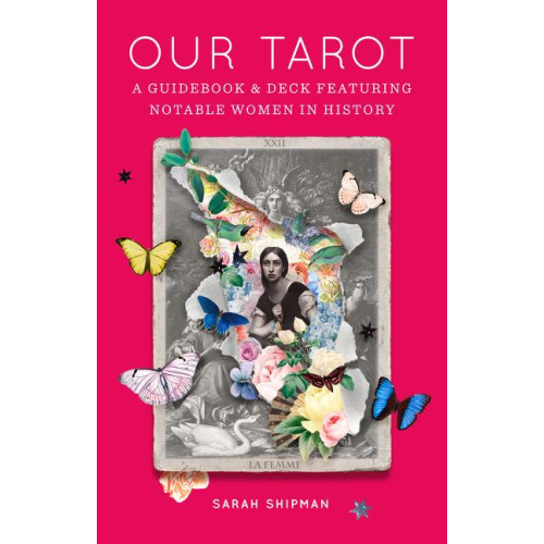 Our Tarot : A Guidebook and Deck Featuring Notable Women in History , Sarah Shipman (inbunden, english)