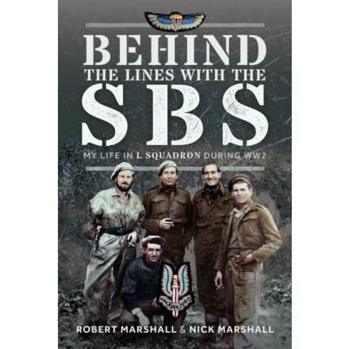 Pen & Sword Books Ltd Behind The Lines with The SBS (inbunden, eng)