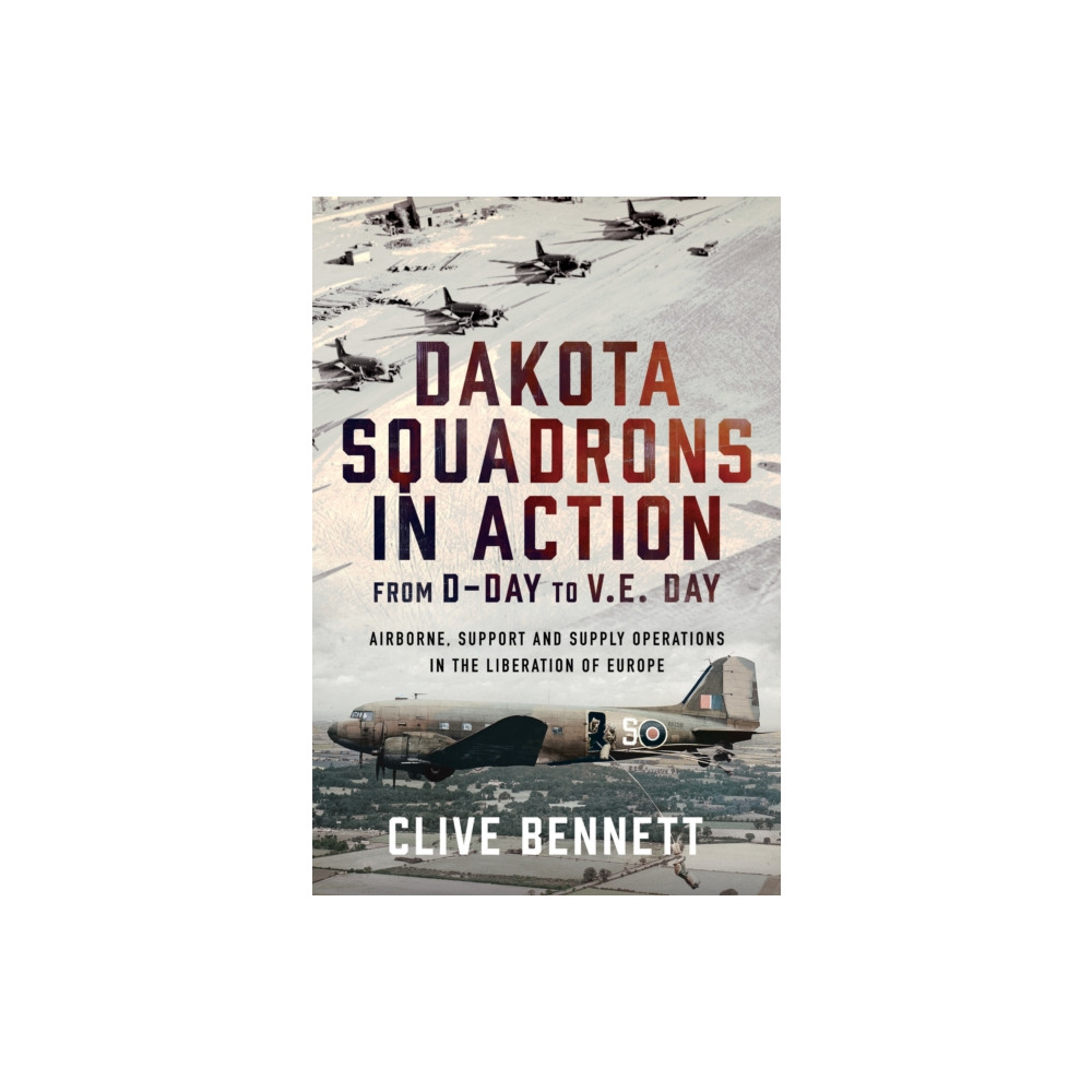 Produktbild för Dakota Squadrons in Action From D-Day to V.E. Day (inbunden, eng)
