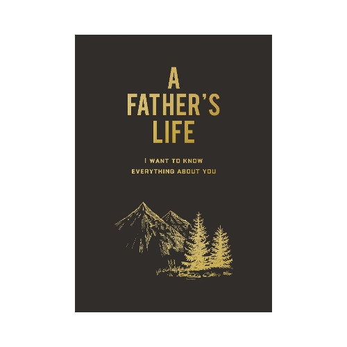 Quarto Publishing Group UK A Father's Life: I Want to Know Everything About You (häftad, eng)