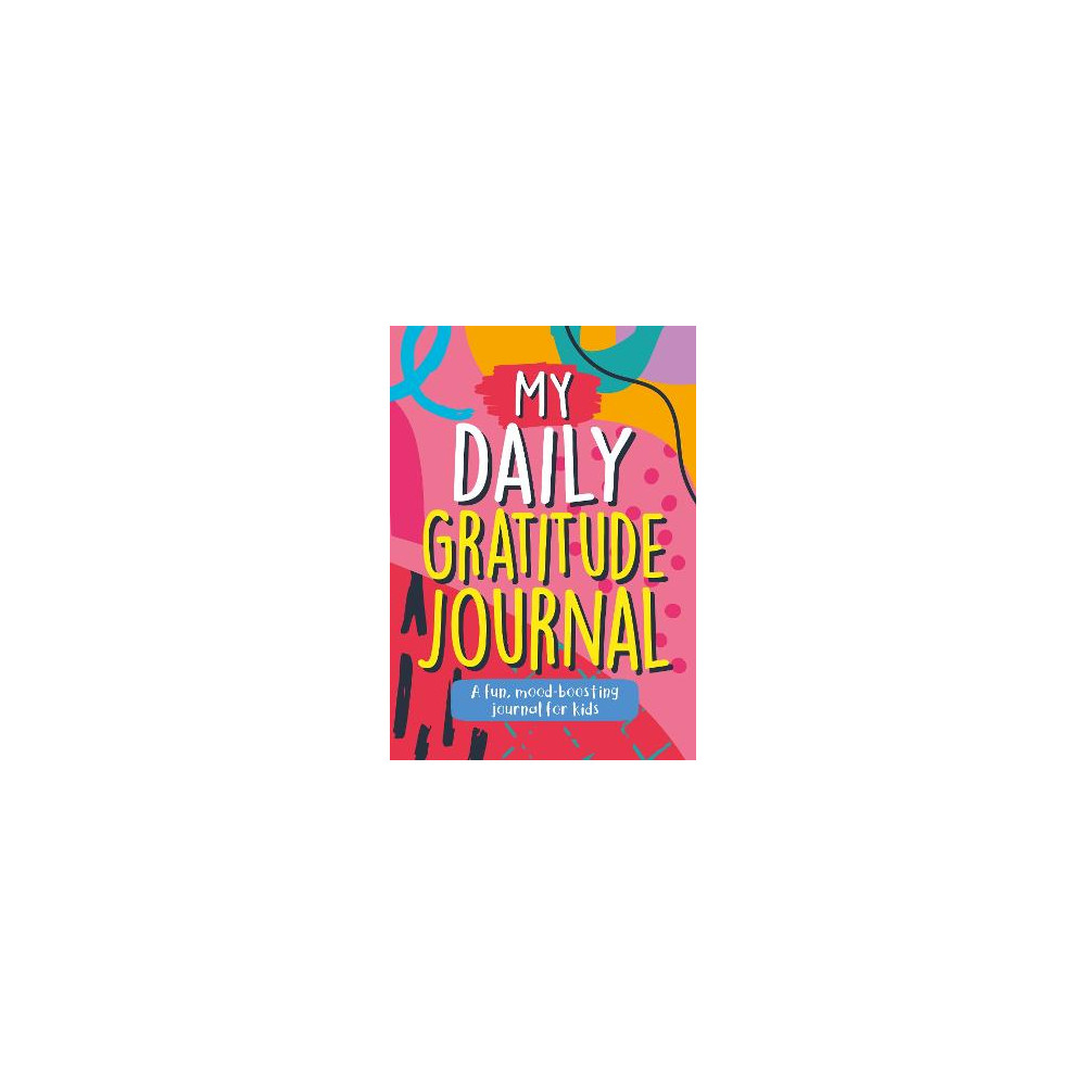Produktbild för My Daily Gratitude Journal: A Fun, Mood-Boosting Journal for Kids (häftad, eng)