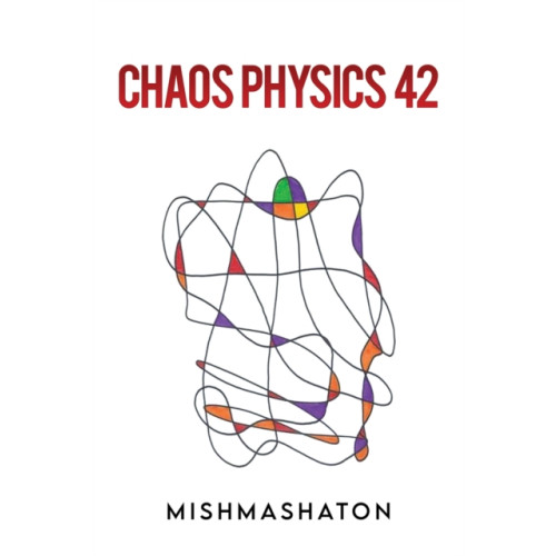 Austin Macauley Publishers Chaos Physics 42 (häftad, eng)