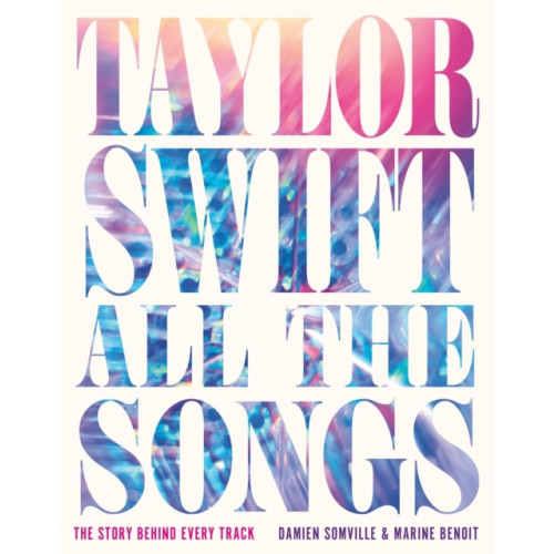 Running Press,U.S. Taylor Swift All the Songs (inbunden, eng)