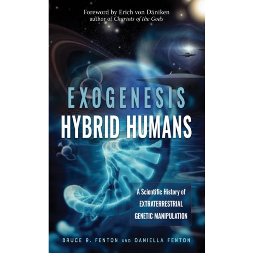 Bruce R. Fenton and Daniella Fenton
 For Exogenesis: Hybrid Humans (häftad, eng)