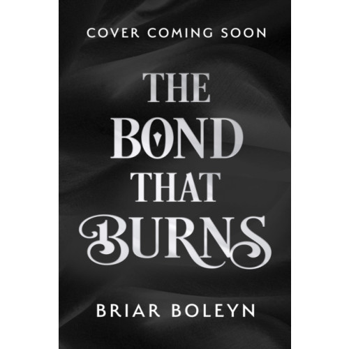 HarperCollins Publishers The Bond that Burns (inbunden, eng)