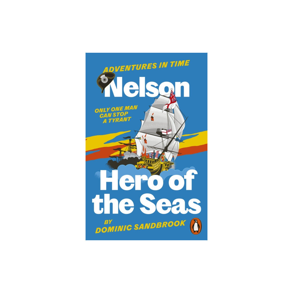 Produktbild för Adventures in Time: Nelson, Hero of the Seas (häftad, eng)