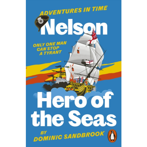Penguin books ltd Adventures in Time: Nelson, Hero of the Seas (häftad, eng)