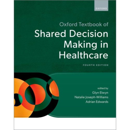 Oxford University Press Oxford Textbook of Shared Decision Making in Healthcare (inbunden, eng)
