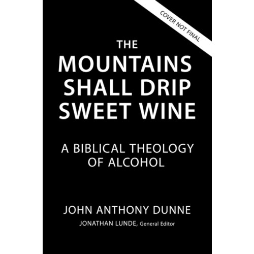 Zondervan The Mountains Shall Drip Sweet Wine (häftad, eng)