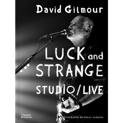 Thames & Hudson Ltd David Gilmour — Luck and Strange — Studio/Live (inbunden, eng)