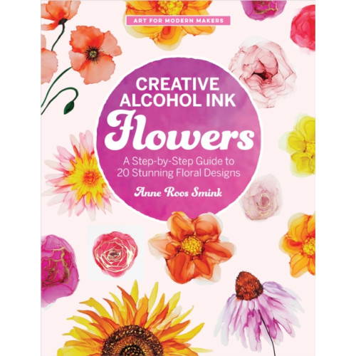 Quarto Publishing Group USA Inc Creative Alcohol Ink Flowers (häftad, eng)
