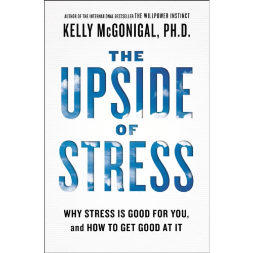 Not Stated The Upside of Stress (häftad, eng)
