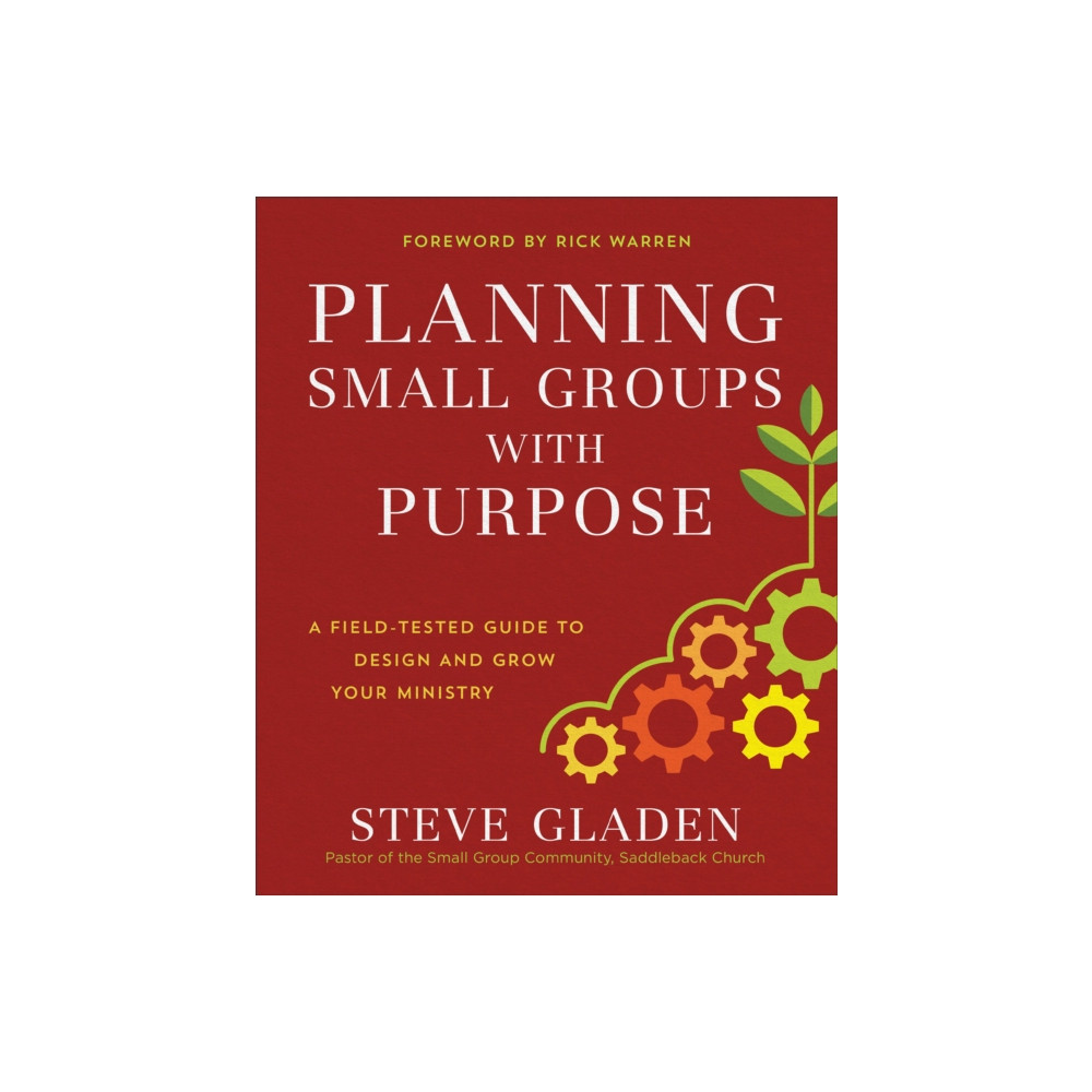 Produktbild för Planning Small Groups with Purpose – A Field–Tested Guide to Design and Grow Your Ministry (häftad, eng)