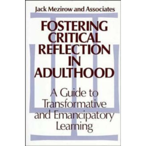 John Wiley & Sons Inc Fostering Critical Reflection in Adulthood (inbunden, eng)