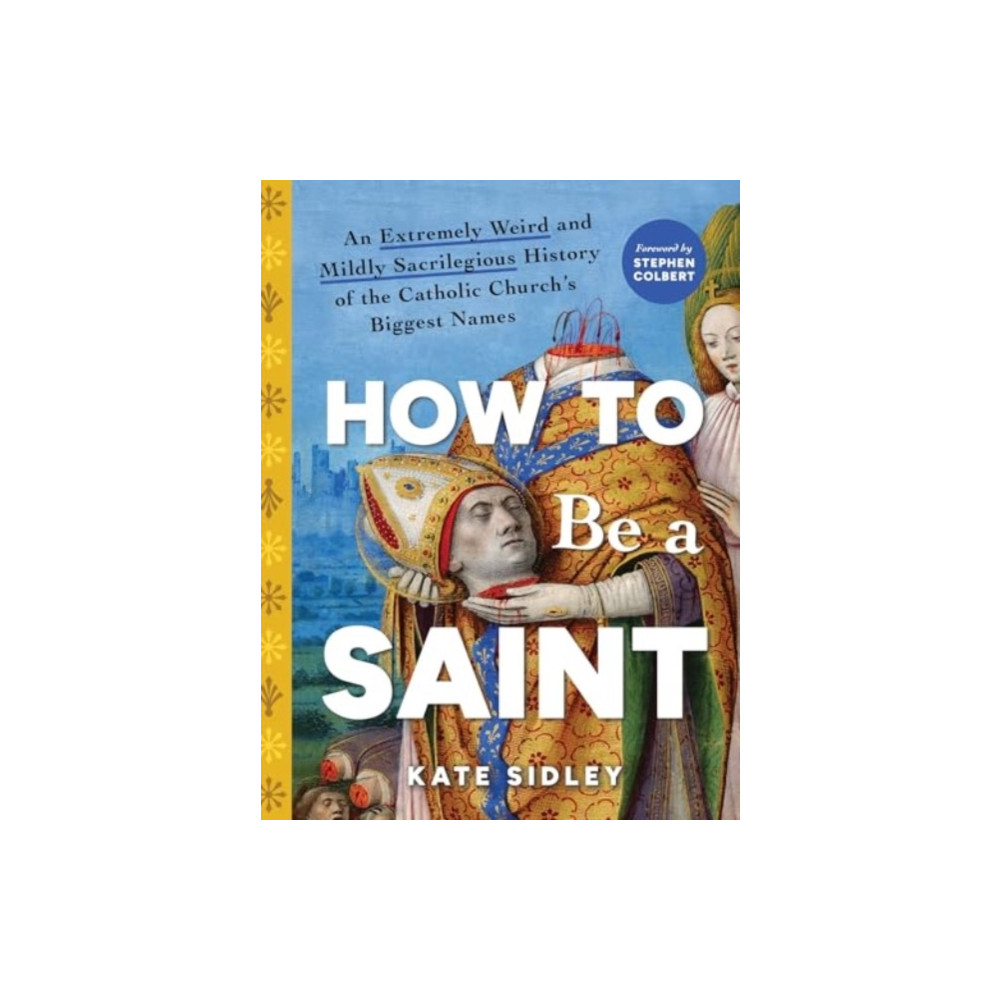 Produktbild för How to Be a Saint (inbunden, eng)
