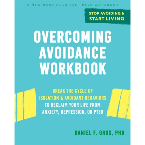 New Harbinger Publications Overcoming Avoidance Workbook (häftad, eng)