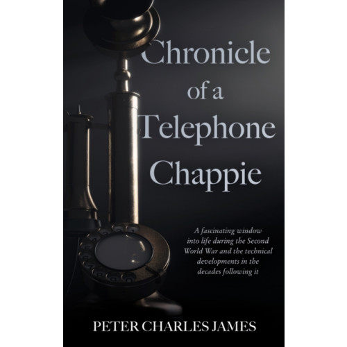 Troubador Publishing Chronicle of a Telephone Chappie (häftad, eng)