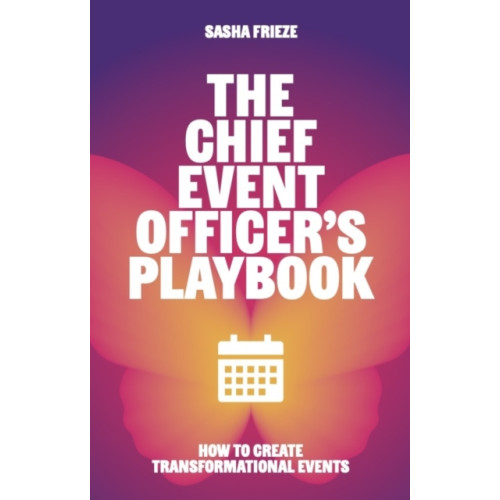 Practical Inspiration Publishing The Chief Event Officer’s Playbook (häftad, eng)