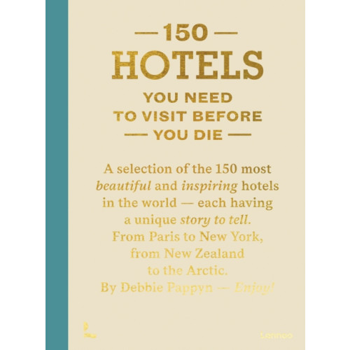 Lannoo Publishers 150 Hotels You Need To Visit Before You Die (inbunden, eng)