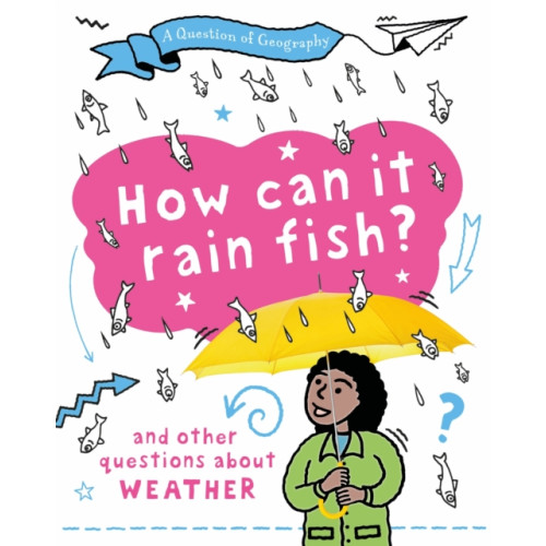 Hachette Children's Group A Question of Geography: How Can it Rain Fish? (häftad, eng)