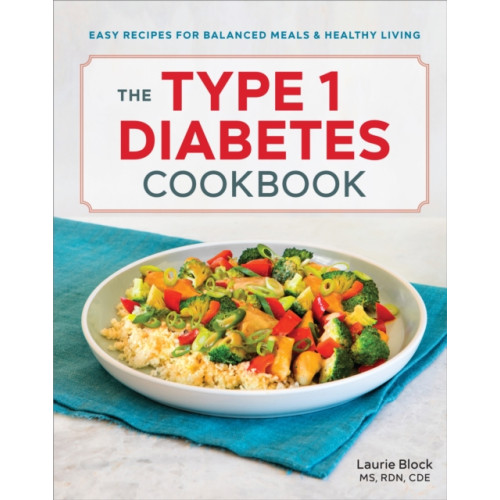 Callisto Media Inc. The Type 1 Diabetes Cookbook (häftad, eng)