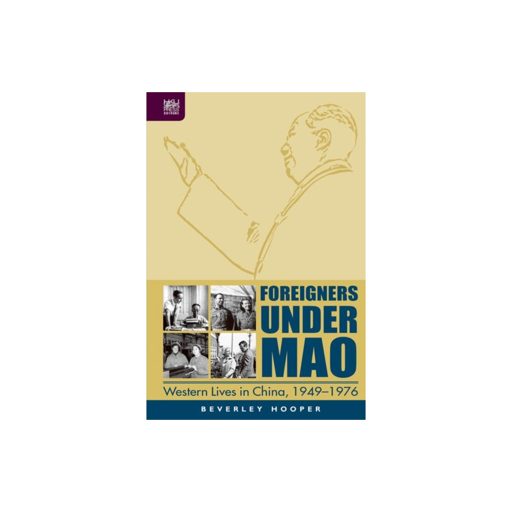 Produktbild för Foreigners Under Mao - Western Lives in China, 1949-1976 (inbunden, eng)