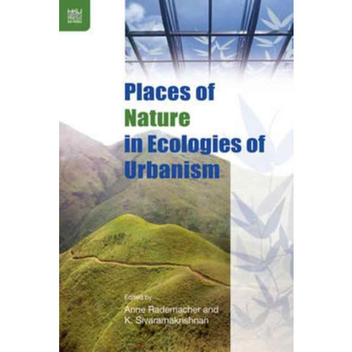 Hong Kong University Press Places of Nature in Ecologies of Urbanism (häftad, eng)