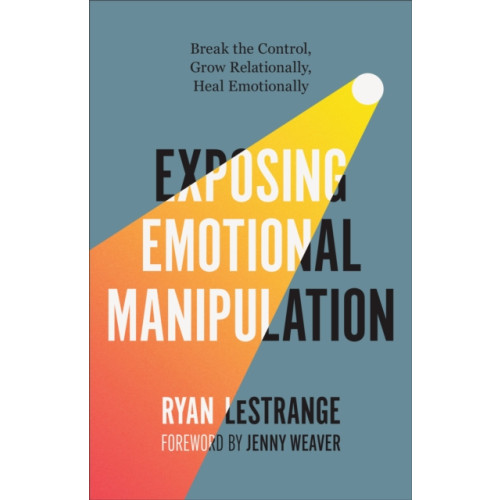 Baker publishing group Exposing Emotional Manipulation (häftad, eng)