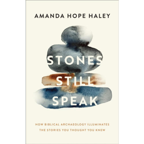 Baker publishing group Stones Still Speak (häftad, eng)