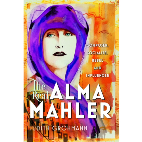Pen & Sword Books Ltd The Real Alma Mahler (inbunden, eng)
