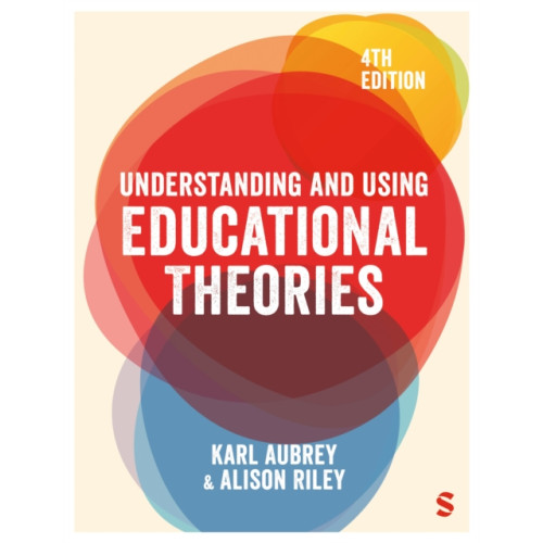 Sage Publications Ltd Understanding and Using Educational Theories (häftad, eng)