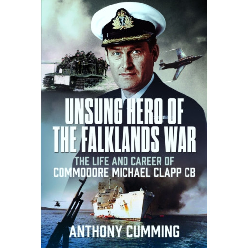 Pen & Sword Books Ltd Unsung Hero of the Falklands War (inbunden, eng)