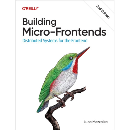 O'Reilly Media Building Micro-Frontends (häftad, eng)