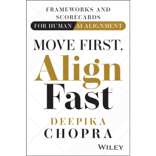 John Wiley & Sons Inc Move First, Align Fast (inbunden, eng)