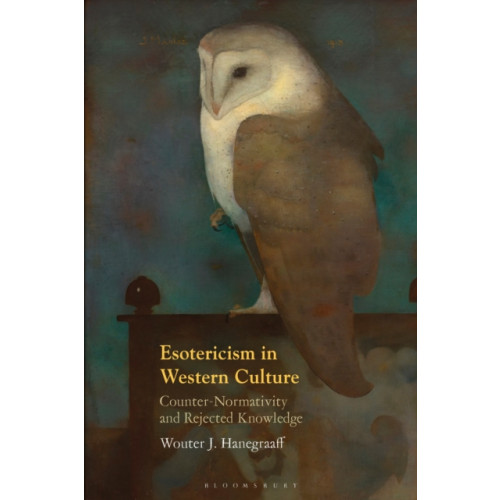 Bloomsbury Publishing PLC Esotericism in Western Culture (häftad, eng)