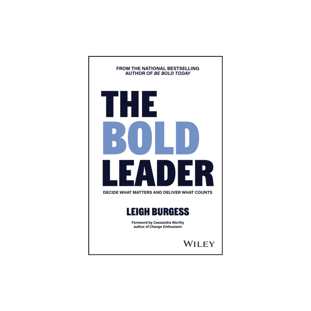 Produktbild för The BOLD Leader: Decide What Matters and Deliver What Counts (inbunden, eng)