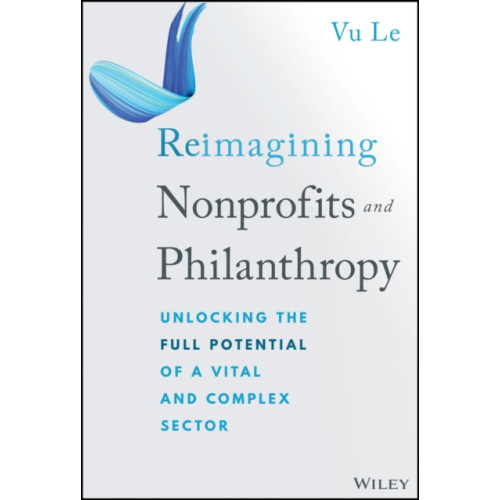 John Wiley & Sons Inc Reimagining Nonprofits and Philanthropy (inbunden, eng)