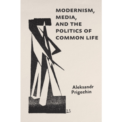 Johns Hopkins University Press Modernism, Media, and the Politics of Common Life (häftad, eng)