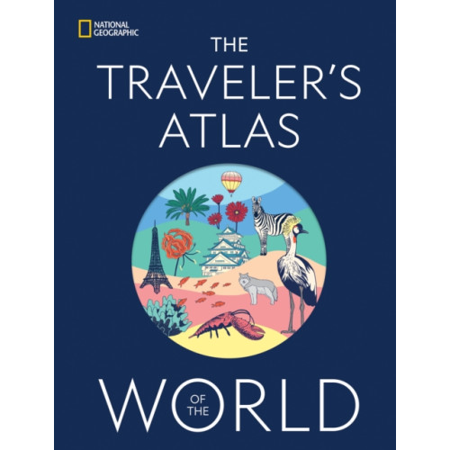 National Geographic Books The Traveler's Atlas of the World (inbunden, eng)