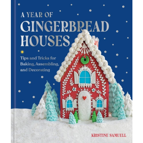 Union Square & Co. A Year of Gingerbread Houses (inbunden, eng)
